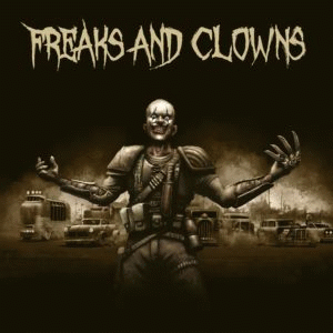 Freaks And Clowns : Freaks and Clowns